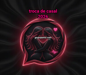 TROCA DE CASAL 2026