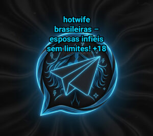 Hotwife Brasileiras – Esposas Infieis Sem Limites!