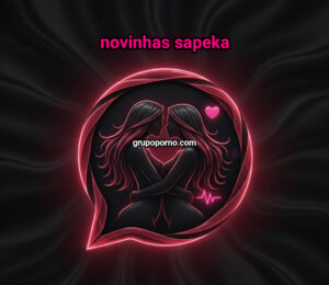 Novinhas sapeka