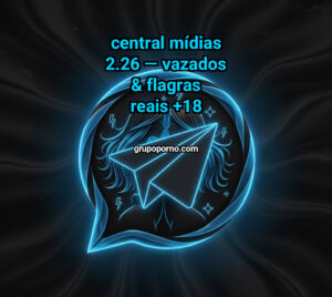 Central Mídias 2.26 — Vaza Flagras Reais